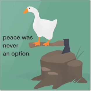 Untitled Goose Game Meme: Peace Was Never An Option Posters and Art